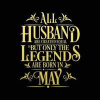 todos os maridos são criados iguais, mas apenas as lendas nascem. vetor de design tipográfico de aniversário e aniversário de casamento. vetor livre