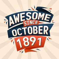 incrível desde outubro de 1891. nascido em outubro de 1891 design de vetor de citação de aniversário