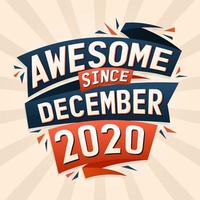 incrível desde dezembro de 2020 nascido em dezembro de 2020 design vetorial de citação de aniversário vetor