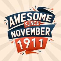 incrível desde novembro de 1911. nascido em novembro de 1911 design vetorial de citação de aniversário vetor