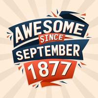 incrível desde setembro de 1877. nascido em setembro de 1877 design de vetor de citação de aniversário
