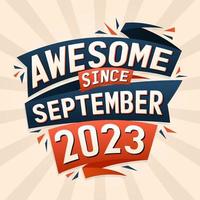 incrível desde setembro de 2023 nascido em setembro de 2023 design de vetor de citação de aniversário
