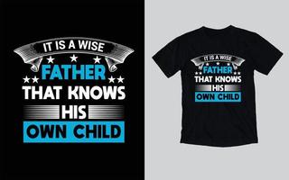 design de t-shirt de tipografia do dia dos pais, feliz dia dos pais vetor