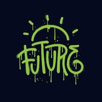 futuro - impressão de slogan de letras de graffiti urbano - tipografia gráfica hipster texturizada ilustração vetorial para camiseta ou moletom. vetor