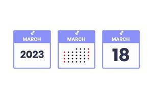 18 de março ícone de design de calendário. calendário de 2023, compromisso, conceito de data importante vetor
