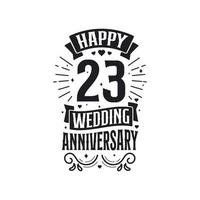 Design de tipografia de comemoração de aniversário de 23 anos. feliz 23º aniversário de casamento design de letras de citação. vetor