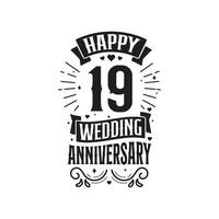 Design de tipografia de comemoração de aniversário de 19 anos. feliz 19º aniversário de casamento design de letras de citação. vetor