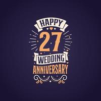 feliz 27º aniversário de casamento design de letras de citação. Design de tipografia de comemoração de aniversário de 27 anos. vetor