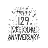 129 anos de celebração de aniversário mão desenho tipografia. feliz 129º aniversário de casamento letras de mão vetor