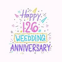 feliz 126º aniversário de casamento letras de mão. 126 anos de celebração de aniversário mão desenho tipografia design vetor