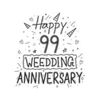 99 anos de celebração de aniversário mão desenho tipografia. feliz 99º aniversário de casamento letras de mão vetor