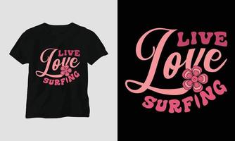live love surfing - surf groovy t-shirt design estilo retro vetor
