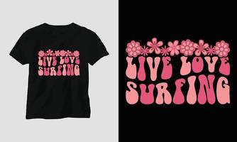 live love surfing - surf groovy t-shirt design estilo retro vetor