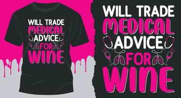 trocará conselhos médicos por vinho, vetor de design de camiseta de enfermeira para médicos