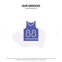 nossos serviços camisa camiseta jogo esporte ícone glifo sólido modelo de cartão web vetor