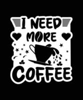 aqui está o meu novo design de t-shirt de café. vetor