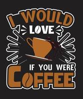 eu adoraria se você fosse café vetor