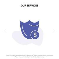 nossos serviços escudo protetor segurança segurança segura dólar ícone glifo sólido modelo de cartão web vetor