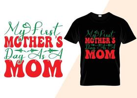 design de camiseta do meu primeiro dia das mães como mãe vetor