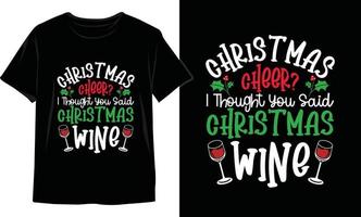 alegria de natal eu pensei que você disse vinho de natal design de camiseta de natal vetor