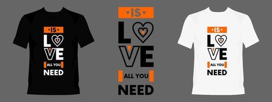 é amor tudo que você precisa design gráfico de tipografia, para estampas de camisetas, ilustração vetorial vetor