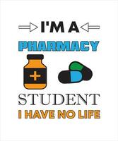 eu sou um estudante de farmácia não tenho design de camiseta de vida vetor