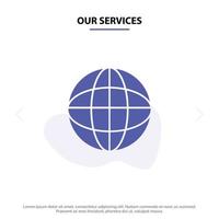nossos serviços localização global mundo da internet ícone de glifo sólido modelo de cartão web vetor