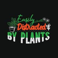 facilmente distraído pelo modelo de camiseta de vetor de plantas. gráficos vetoriais, design de tipografia de jardinagem. pode ser usado para imprimir canecas, designs de adesivos, cartões comemorativos, pôsteres, bolsas e camisetas.