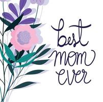 feliz dia das mães, melhor mãe de todos os tempos flores cartão de folhagem delicada vetor