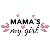mamas minha menina frase inspiradora. cores rosa e preto. conceito de dia das mães feliz. cartaz, modelo de cartão de saudação. ilustração vetorial. vetor
