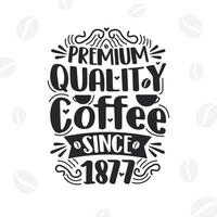 café de qualidade premium desde 1877 vetor