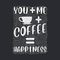 você me café felicidade. design de letras de citações de café. vetor