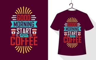 camiseta com citação de café, bom dia começa com café vetor