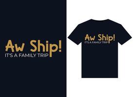 aw ship it's a family trip ilustrações para design de camisetas prontas para impressão vetor