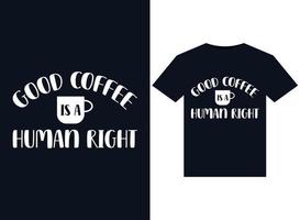 bom café é um direito humano ilustrações para design de camisetas prontas para impressão vetor