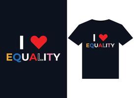 eu amo ilustrações de igualdade para design de camisetas prontas para impressão vetor
