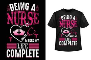 ser enfermeira torna minha vida completa - modelo de design de camiseta de enfermeira vetor