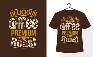 design de camiseta com citações de café, delicioso café torrado premium vetor