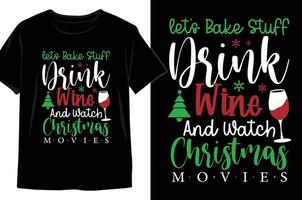 vamos voltar a beber vinho e assistir filmes de natal design de camiseta de natal vetor