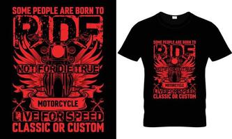 algumas pessoas nascem para andar não para morrer de moto verdadeira viver para velocidade clássica ou design de camiseta personalizada vetor