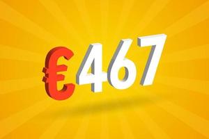 Símbolo de texto de vetor 3d de moeda de 467 euros. vetor de estoque de dinheiro da união europeia 3d 467 euro