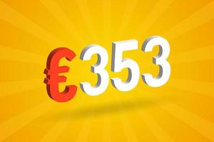 353 euro moeda 3d símbolo de texto de vetor. vetor de estoque de dinheiro da união europeia 3d 353 euros