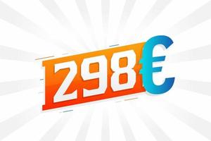 Símbolo de texto de vetor de moeda de 298 euros. vetor de estoque de dinheiro da união europeia de 298 euros