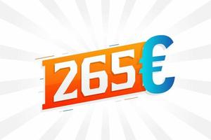 Símbolo de texto de vetor de moeda de 265 euros. vetor de estoque de dinheiro da união europeia de 265 euros