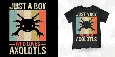 apenas um menino que ama axolotls design de t-shirt axolotl retro vintage fofo engraçado axolotl vetor
