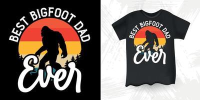 melhor pai bigfoot sempre engraçado sasquatch retro vintage design de t-shirt bigfoot dia dos pais vetor