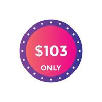 Banner de promoção de venda de mês de dólar de 103 dólares. oferta especial, preço de 103 dólares por mês, botão comprar agora. conceito de marketing de promoção de negócios ou compras vetor