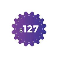 preço de 127 dólares. preço 127 dólares usd apenas design de promoção de venda de adesivo. botão comprar agora para promoção de negócios ou compras vetor