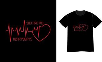 você é meu modelo de design de camiseta tipográfica de citação de batimento cardíaco vetor
