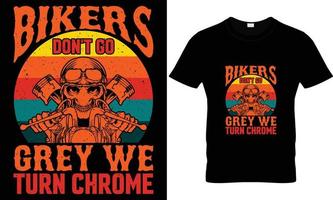 motociclistas não ficam cinza, viramos design de camiseta cromada vetor